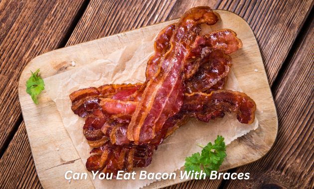 Can you eat bacon with braces