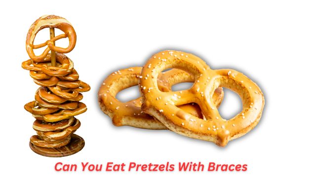 Can You Eat Pretzels With Braces